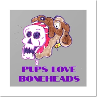 Pups Love Boneheads Posters and Art